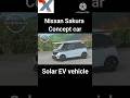 Nissan sakura solar EV concept car #automobile #viralvideo