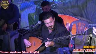 Kırşehirli Ahmet Aslan & yardan ayrılmaz & Kırşehir Muhabbeti 4K 2024