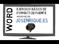 ▶ Word Ejercicio 1【Formato FUENTE】 Trucos Examen del Estado