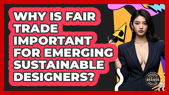 Why Is Fair Trade Important For Emerging Sustainable Designers? - Designer Brands Spotlight