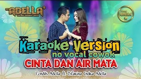 Cinta Dan Air Mata ~ Om adella [ karaoke ] no vocal cowok