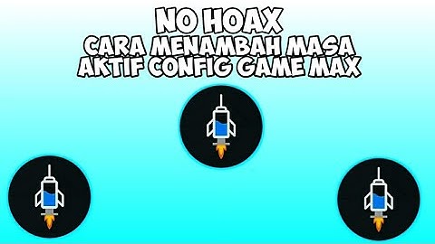 Cara menambah masa aktif config game max di http injektor