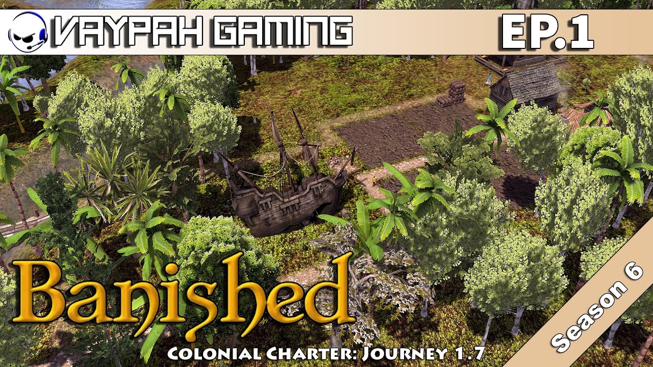Banished Colonial Charter 1.7 Journey | Part 1 S6 | Shipwrecked (Hard