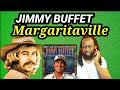 First time hearing JIMMY BUFFET - MARGARITAVILLE Live REACTION
