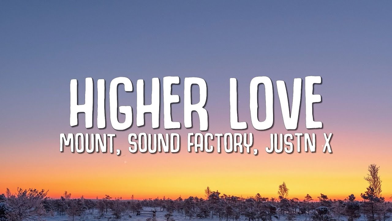 mount-sound-factory-justn-x-higher-love-lyrics-youtube