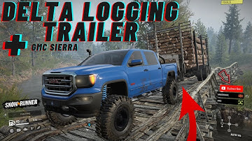 SnowRunner Mod Review | ALL NEW DELTA GOOSENECK LOGGING TRAILER + GMC SIERRA! (MUST HAVE MODS!)