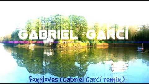 Fluencee - Foxgloves (Gabriel Garcí remix)