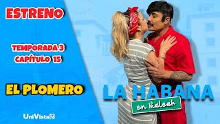 ESTRENO: El Plomero | La Habana en Hialeah I UniVista TV