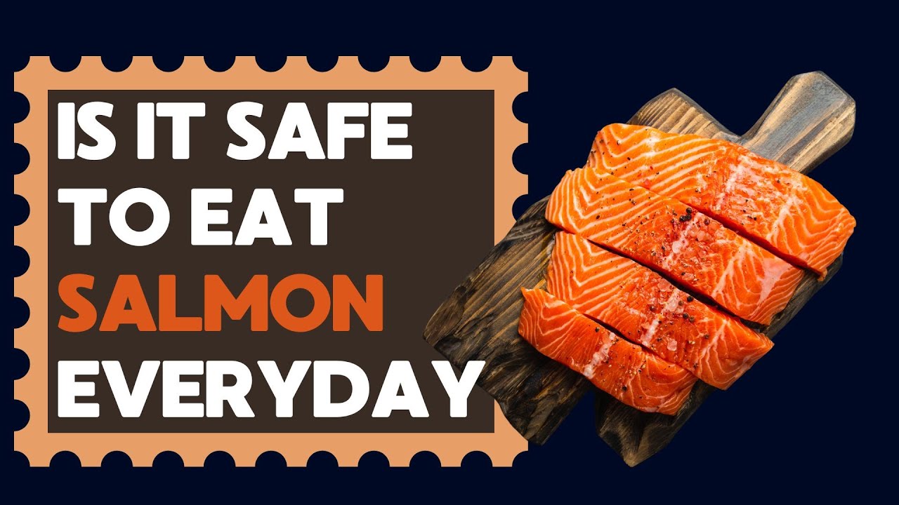 Is it Safe to Eat Salmon Everyday? - YouTube