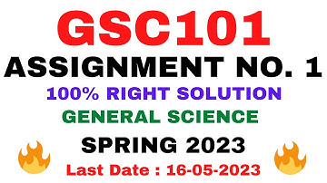 GSC101 ASSIGNMENT NO. 1 SPRING 2023 || 100% RIGHT SOLUTION || GENERAL SCIENCE || BY VuTech