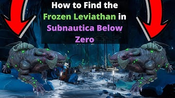 How to find the Frozen Leviathan in Subnautica Below Zero