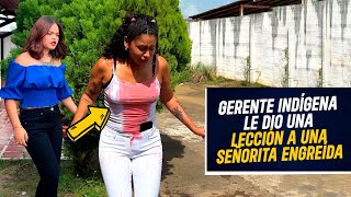 Gerente Indígena Le Dio Una Lección A Una Señorita Engreída