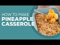 Blast from the Past: Pineapple Casserole Recipe | Thanksgiving Side Dishes