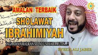 Sholawat Ibrahimiyah, Cara Mengamalkan Sholawat yang Terbaik - Syekh Ali Jaber