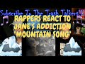 Rappers React To Jane's Addiction "Mountain Song"!!!