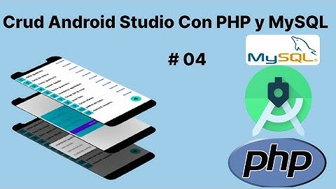 CRUD COMPLETO ANDROID STUDIO CON PHP MYSQL || PARTE 04 -ELIMINAR