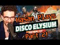 Hasan plays disco elysium part 2  hasanabi gaming