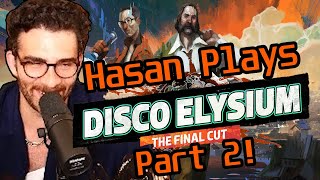 Hasan Plays Disco Elysium Part 2 | HasanAbi Gaming