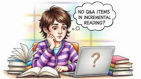 No Q&A Items in Incremental Reading?
