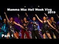 Mamma Mia Hell Week Vlog: Part 1