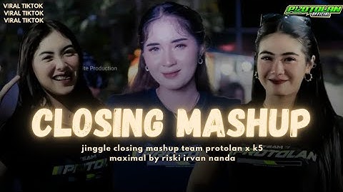 JINGGLE CLOSING MASHUP | TEAM PROTOLAN FT K5 MAXIMAL  | BY RISKI IRVAN NANDA