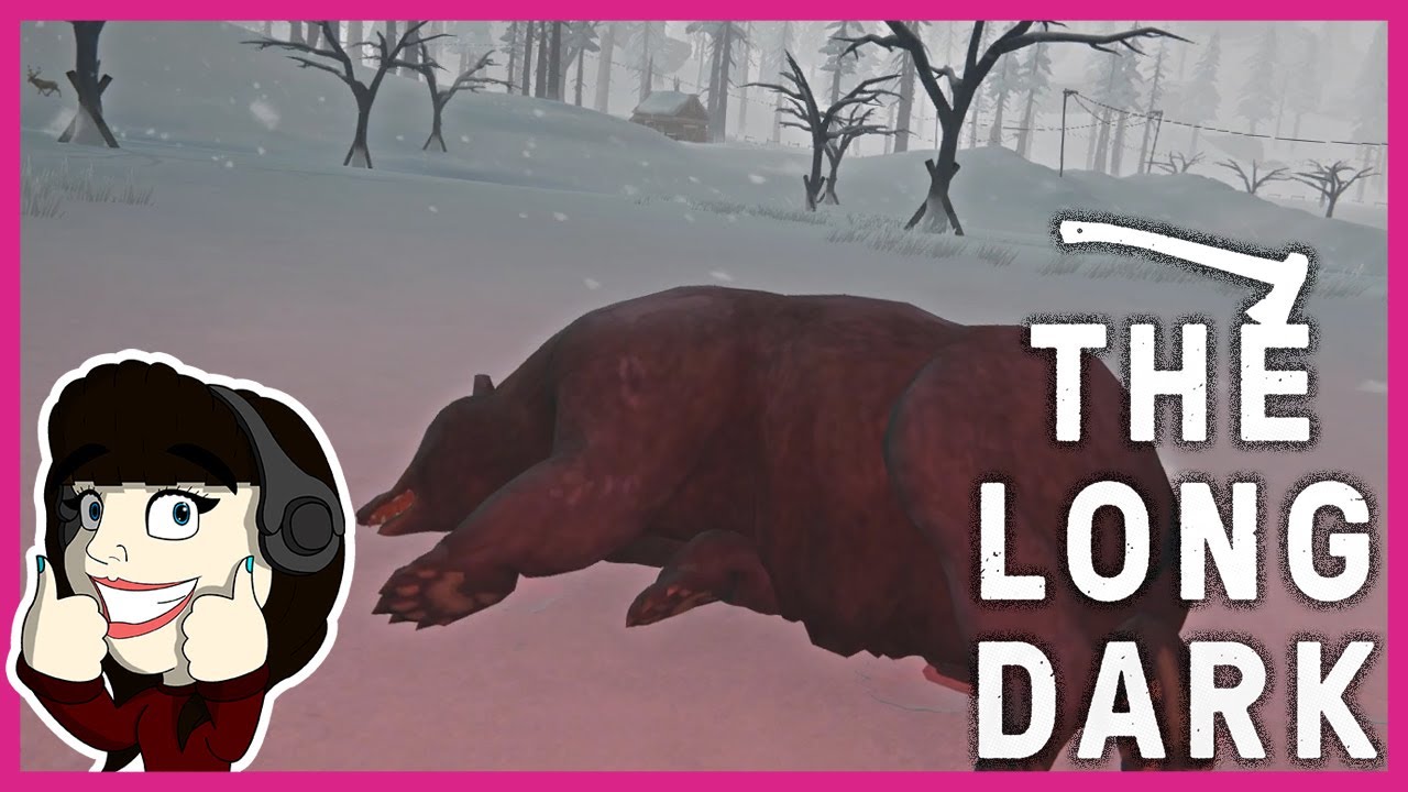 WE GOT A BEAR! The Long Dark (Survival Game) YouTube