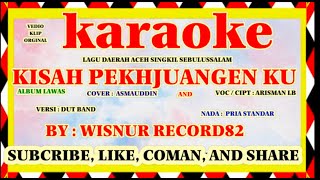 KARAOKE.KISAH PEKHJUANGEN KU. COVER ASMAUDDIN//ARISMAN LB. BY : WISNUR RECORD82/klip Orginal