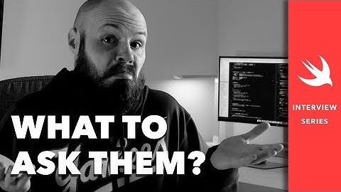 Swift - What to Ask Them? - iOS Interview Questions