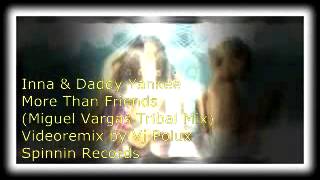 Inna & Daddy Yankee More Than Friends (Vj Polux Tribal 2013 Mix Video)