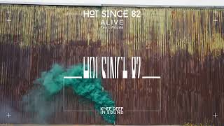 Hot Since 82 - Alive (feat. Kuuda)