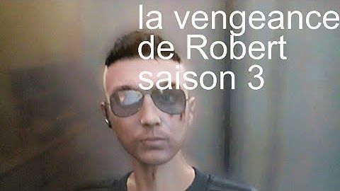 La vengeance de Robert saison3  épisode 1 le retour de Robert