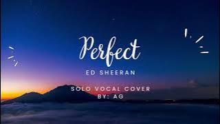Perfect - Ed Sheeran (Solo Vocal Cover)
