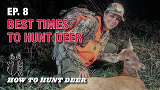 The Best Times to Deer Hunt. How to Hunt Deer Ep. 8
