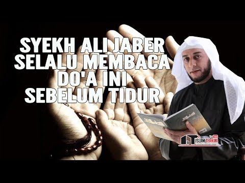 Syekh Ali Jaber Selalu Membaca Do'a Ini Sebelum Tidur