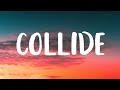 Ed Sheeran - Collide (Lyrics)