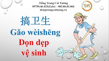 Mẩu chuyện vui   DỌN DẸP VỆ SINH《搞卫生》- 汉语幽默故事