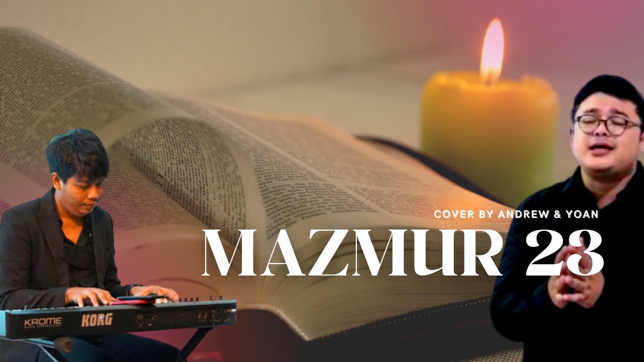 Watch MAZMUR 23 - (COVER) BY ANDREW & YOAN on YouTube Watch MAZMUR 23 - (COVER) BY ANDREW & YOAN on YouTube