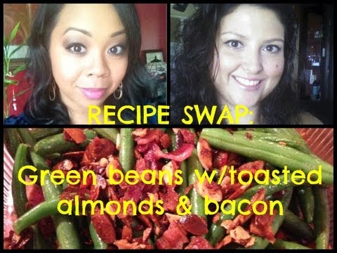 Recipe Swap: Green beans with toasted almonds and bacon (Nicole & Johanna)