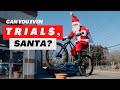 CAN SANTA RIDE TRIALS ON A DRAGON CAN SANTA RIDE TRIALS ON A DRAGON