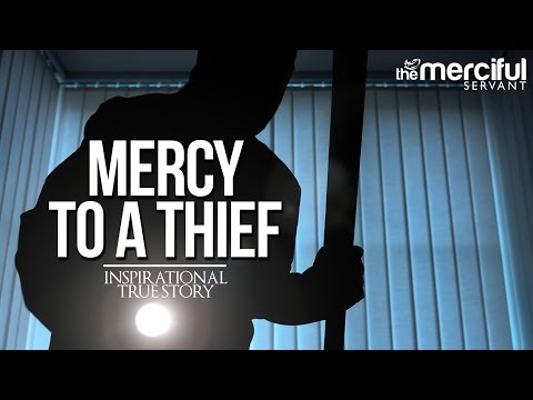 Mercy to a Thief - Inspirational True Story