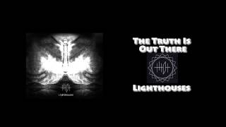 Video thumbnail of "The Truth Is Out There - Lighthouses"