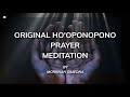 Powerful original hooponopono prayer meditation by morrnah simeona for healing  forgiveness