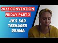 2022 Pursue Peace Convention Friday Part 2: New Drama about Teenagers is Sad!