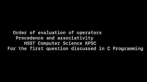 Order of evaluation of operators in c programming | precedence and associativity rules in C | HSST