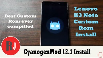 How to install CM12 1 custom rom on the Lenovo K3 Note K50 T5