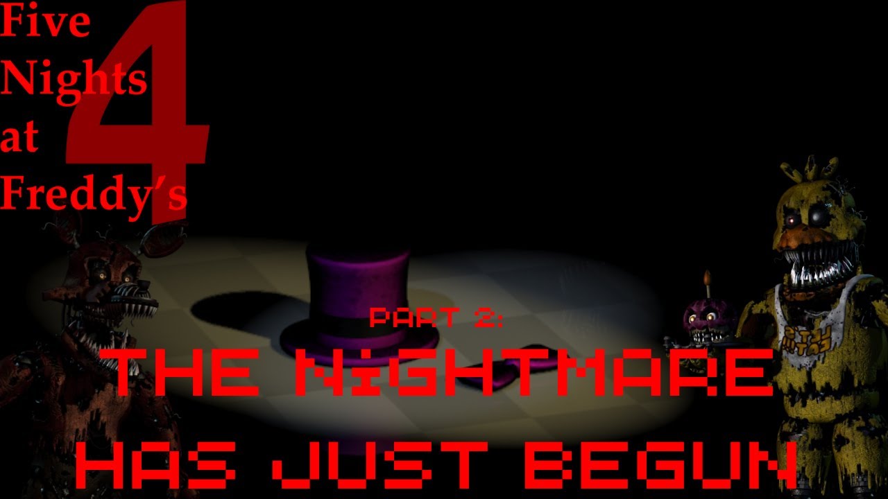 The Nightmare Has Just Begun Five Nights at Freddy's 4 Part 2 YouTube