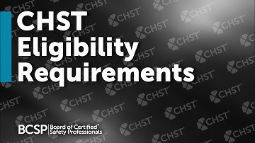 What are the Requirements for the CHST?