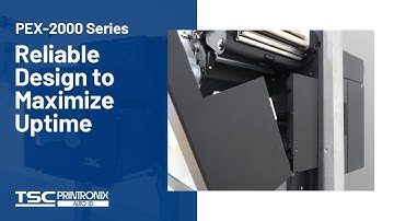 PEX-2000 Series Print Engine: Reliable Design to Maximize Uptime
