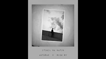 Anthrax - Itigil Na Natin ft. Rich Ry (Audio)