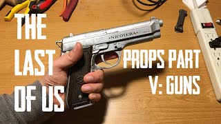 The Last Of Us Props & Items (TLOU 1 & 2) Part 5: Guns